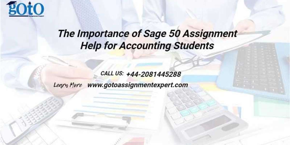 The Importance of Sage 50 Assignment Help for Accounting Students